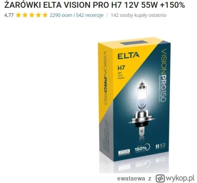 ewataewa - #motoryzacja 
Hej!
Na allegro takie oto żarówki H7 "ELTA VISION PRO" opisy...