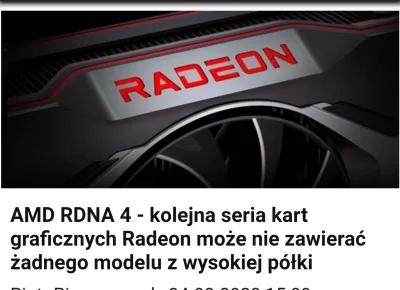 WykopowyInterlokutor - Już 3 źródła podają, że nadchodząca generacja kart od AMD nie ...