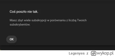 Legenyes - #youtube 

dlaczego nie moge subskrybowac 1000 kanałów youtube