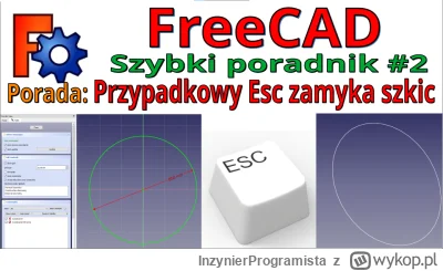 InzynierProgramista - FreeCAD - klawisz Esc wychodzi ze szkicu - jak edytować szkic -...