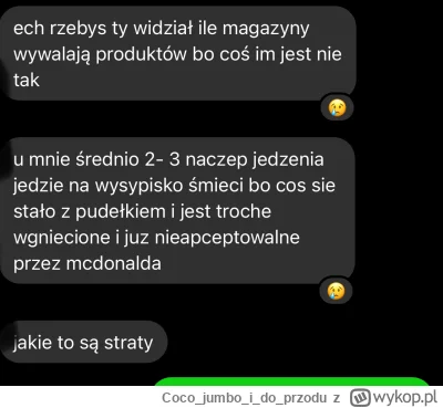 Cocojumboidoprzodu - Tymczasem w magazynach Mcdonalda, a ty robaczku #!$%@? szparagi.