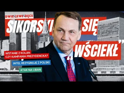 kkecaj - "Sikorski się wściekł, atak na Liban, Intel ucieka"

"Dziś porozmawiamy o ni...