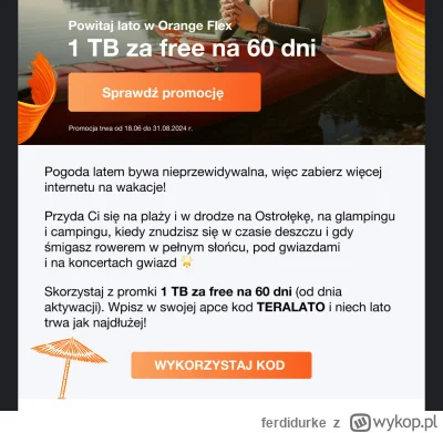 ferdidurke - Nie wiem czy było ale jak coś to w #orange #flex kod promocyjny TERALATO...