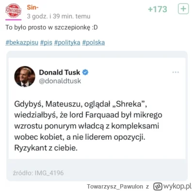 Towarzysz_Pawulon - ojeju @Sin- tak zabolało, że Donald jest niskim zakolakiem, które...