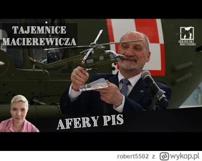 robert5502 - Macierewicz - agent czy zwykły niszczyciel?
#polityka #wojskopolskie #be...