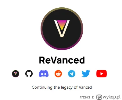 trzeci - #vanced is dead, long live to #revanced 
https://www.reddit.com/r/revancedap...