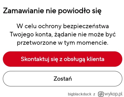 bigblackduck - Nie mogę nic zamówić. Nie działa na aplikacji i na stronie internetowe...