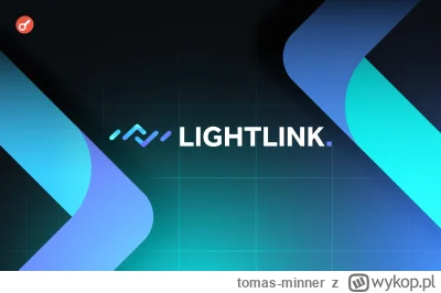 tomas-minner - Transakcje bez gazu i nowa technologia L2: Wywiad z zespołem LightLink...