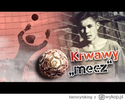 historyhiking - Krwawy mecz w obozie koncentracyjnym. Polacy wygrali z Niemcami, pozb...