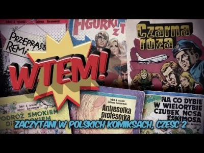 M.....T -  WTEM! #2 - Zaczytani w polskich komiksach. Część 2 

 WTEM! #1- Zaczytani ...