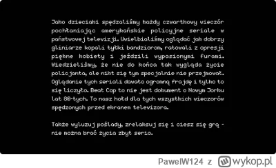 PawelW124 - #przegryw

Pamiętam jak w 2017 wyszedł Beatcop,wtedy robiłem w ochronie i...