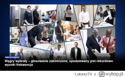 LukaszTV - Na Węgrzech już po wyborach, frekwencja na 18:30 aż 56%
Lokale wyborcze za...