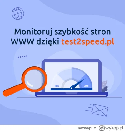 nazwapl - Szybkość Twojej strony WWW pod kontrolą!

Każda sekunda wczytywania się lic...