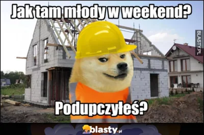 M4rcinS - JAK TAM MŁODY HEHE?! BYŁO COŚ W WEEKEND:
- tentego
- dupcone
- wiercone
...