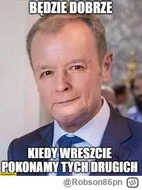 Robson86pn - Damy radę jeszcze tylko dwa lata  rządów tuska a potem cztery lata PiSu ...