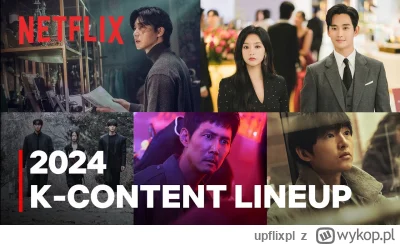 upflixpl - Oferta produkcji koreańskich Netflixa zaplanowanych na rok 2024! "Sweet Ho...