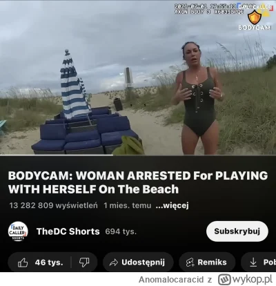 Anomalocaracid - Pamiętacie babkę która się masturbowała na plaży i ją policja zatrzy...
