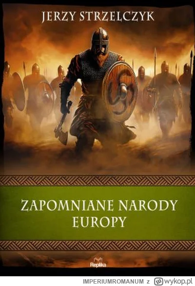 IMPERIUMROMANUM - Recenzja: „Zapomniane narody Europy”

Książka „Zapomniane narody Eu...