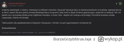 BurzaGrzybStrusJaja - Ciekawe co tam słychać w rodzinnym deweloperskim biznesie. Jak ...