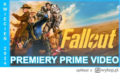 upflixpl - Kwiecień w Prime Video | "Fallout", "Oni: Postrach" oraz "Bill i Ted ratuj...