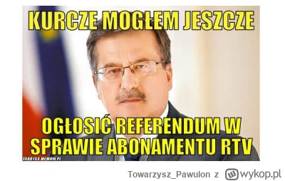 Towarzysz_Pawulon - Pamięta ktoś jeszcze referendum Komorowskiego w 2015 roku z frekw...