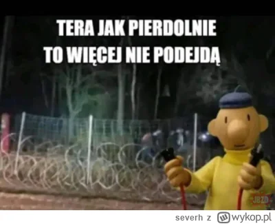 severh - Zamiast bawić się w te cyrki na granicy powinni zawołać tego specjalistę od ...