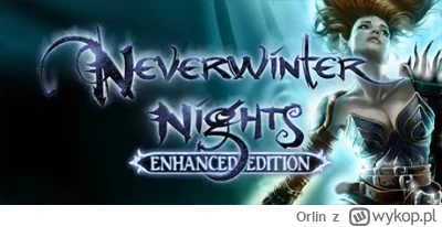 Orlin - Neverwinter Nights Enhanced Edition (GOG)

- do wylosowania wśród plusujących...