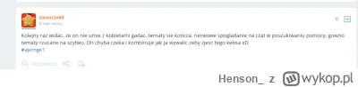 Henson_ - no tak gej nie umie gadać z kobietami to wcale laska nie jest typowym drewn...
