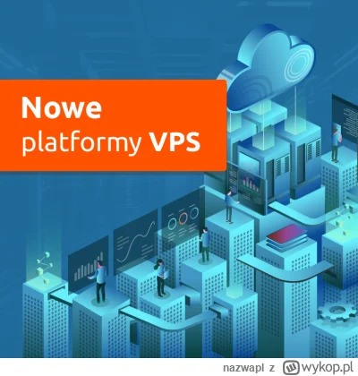 nazwapl - Serwery VPS w nazwa.pl przyspieszają!

Nowe platformy VPS, dzięki procesoro...