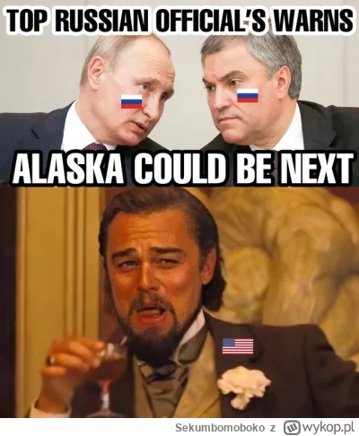 Sekumbomoboko - Alaska, też do zwrotu. Rosyjski ambasador był niepoczytalny jak podpi...