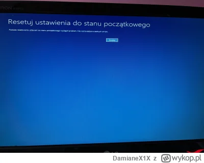 DamianeX1X - Przy powracaniu do ustawień fabrycznych mając zresetowane około 30% wysk...