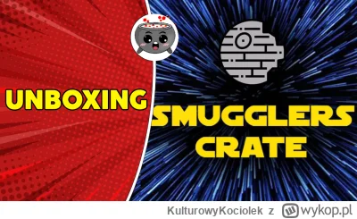 KulturowyKociolek - Przegląd zawartości Mystery Boxa-a Smugglers Crate: Jedi Master E...