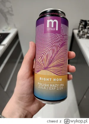 chwed - Right Now

Polish Hazy IPA z borwaru Maryensztadt. Na rynku jest już prawie r...