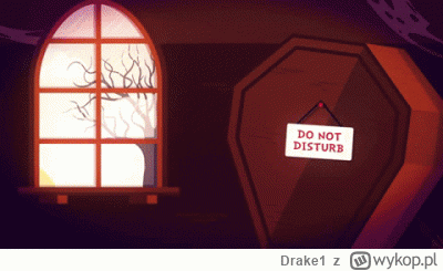 Drake1 - O kurde dzienna wybiła, trzeba uciekać do trumny! dobranoc.