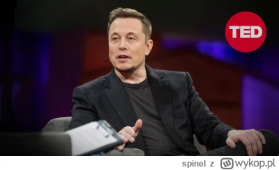 spinel - Pamiętam czasy jak Elon Musk uchodził za wzór innowacji, kreatywności, praco...