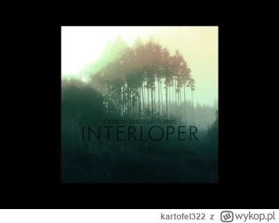 kartofel322 - Ale to wchodzi ʕ•ᴥ•ʔ
Carbon Based Lifeforms - 20 Minutes (2015 Remaster...