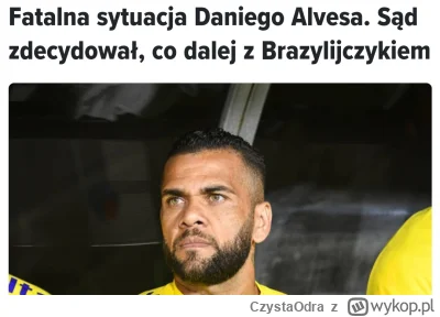 CzystaOdra - Dani Alves będzie czekał w areszcie aż do końca procesu o gwałt. Sąd nie...