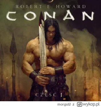 morgul2 - 439 + 1 = 440

Tytuł: Conan Barbarzyńca: Era Hyboryjska, Feniks na mieczu, ...