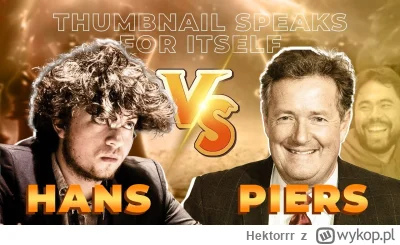 Hektorrr - Ale to się ciężko ogląda xD Komentarz Hikaru do wywiadu Hansa z Piersem
#s...
