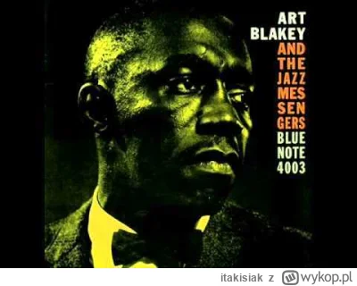 itakisiak - Dobrego nigdy dość. Panie i Panowie, Art Blakey and the Jazz Messengers -...