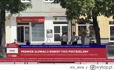 ish_waw - Robert Fico postrzelony w słowackiej miejscowości Handlova, koło sklepu Che...