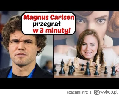 szachmistrz - SZACHY 502# Ciekawa historia! Magnus Carlsen przegrał w 3 minuty z najl...