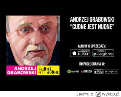 EndrYu - Chciałbym usłyszeć Pana Piotra i Andrzeja Grabowskiego w jednym kawałku....
...