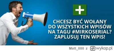 Matt_888 - Jeśli chcesz być wołany, to zaplusuj ten wpis --> KLIKNIJ TUTAJ.