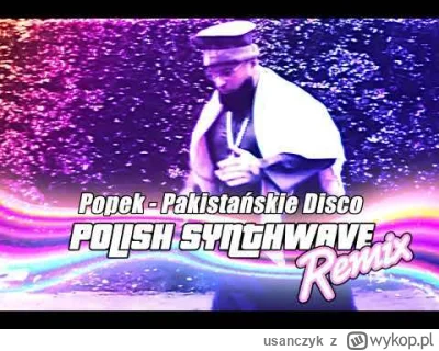 usanczyk - Popek - Pakistanskie Disco (Synthwave Remix)

Porządny remix w stylu Synth...
