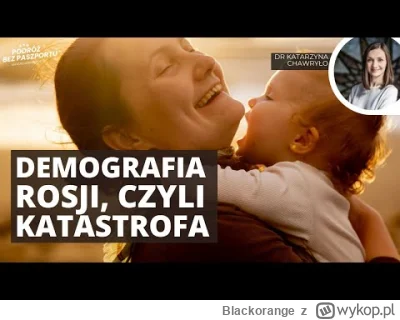 Blackorange - Nie ma co się śmiać z Rosji, bo mamy niższy współczynnik dzietności jak...