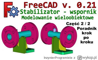 InzynierProgramista - FreeCAD - stabilizator - wspornik | modelowanie wieloobiektowe ...