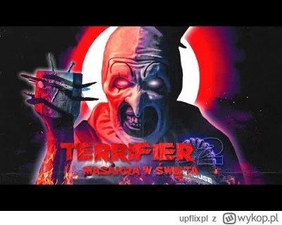 upflixpl - Terrifier 2, Gra fortuny oraz Wystrzałowe wesele z datami premier w serwis...