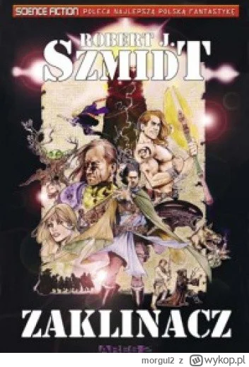 morgul2 - 403 + 1 = 404

Tytuł: Zaklinacz
Autor: Robert J. Szmidt
Gatunek: fantasy, s...