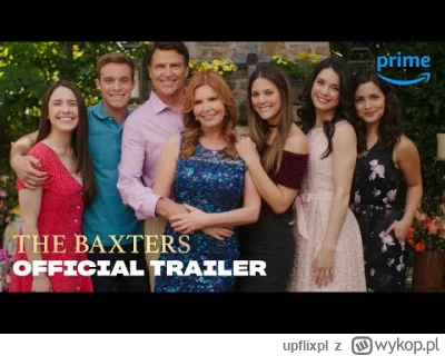 upflixpl - The Baxters | Zwiastun nowego serialu Prime Video

"The Baxters" to nowy...